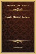 Gerald Massey's Lectures - Hardcover