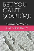 Bet You Can't Scare Me: Horror For Teens - Paperback