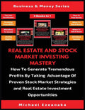 Real Estate And Stock Market Investing Mastery (3 Books In 1): How To Generate Tremendous Profits By Taking Advantage Of Proven Stock Market Strategie - Paperback
