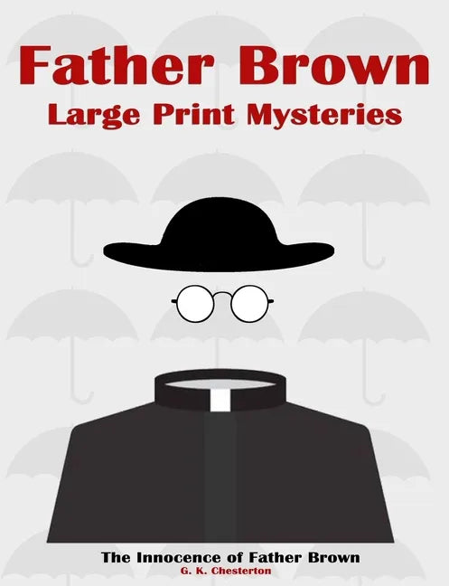 Father Brown Large Print Mysteries: The Innocence of Father Brown Illustrated - Paperback