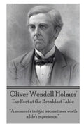 Oliver Wendell Holmes' The Poet at the Breakfast Table: "A moment's insight is sometimes worth a life's experience." - Paperback