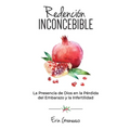Redenci Inconcebible: La Presencia de Dios en la P駻dida del Embarazo y la Infertilidad - Paperback