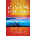 La Oración Intercesora: Principios para una vida de oración eficaz - Paperback