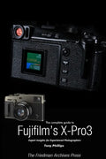 The Complete Guide to Fujiflm's X-Pro3 (B&W Edition) - Paperback