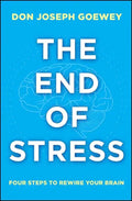The End of Stress: Four Steps to Rewire Your Brain - Paperback