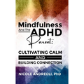 Mindfulness & the ADHD Parent: Cultivating Calm and Building Connection - Hardcover