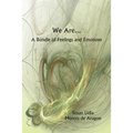 We Are...A Bundle of Feelings and Emotions - Paperback