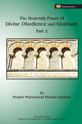 The Heavenly Power of Divine Obedience and Gratitude, Volume 2 - Paperback