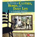 The Scoop on Clothes, Homes, and Daily Life in Colonial America - Paperback