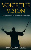 Voice The Vision: Declarations of God's Promises to Release Your Vision - Paperback