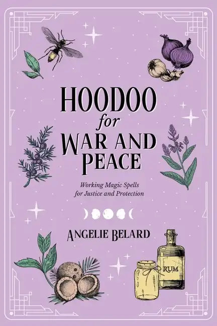 Hoodoo for War and Peace: Working Magic Spells for Justice and Protection - Paperback