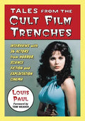 Tales from the Cult Film Trenches: Interviews with 36 Actors from Horror, Science Fiction and Exploitation Cinema - Paperback
