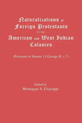 Naturalizations of Foreign Protestants in the American and West Indian Colonies. (Pursuant to Statute 13 George II, C.7) - Paperback