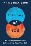 The Story of You: An Enneagram Journey to Becoming Your True Self - Paperback