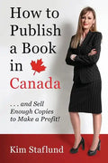 How to Publish a Book in Canada ... and Sell Enough Copies to Make a Profit! - Paperback