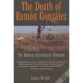 The Death of Ram Gonz疝ez: The Modern Agricultural Dilemma - Paperback