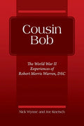 Cousin Bob: The World War II Experiences of Robert Morris Warren, DSC - Paperback