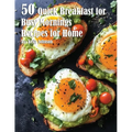 50 Quick Breakfast for Busy Mornings Recipes for Summer - Paperback