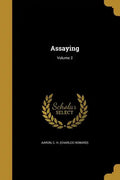 Assaying; Volume 2 - Paperback
