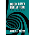 The Launch (Boom Town Reflections) Volume 9 - Paperback