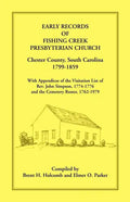 Early Records of Fishing Creek Presbyterian Church, Chester County, South Carolina, 1799-1859, with Appendices of the visitation list of Rev. John Sim - Paperback