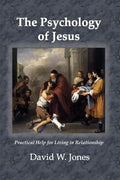 The Psychology of Jesus: Practical Help for Living in Relationship - Paperback