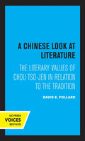 A Chinese Look at Literature: The Literary Values of Chou Tso-Jen in Relation to the Tradition - Paperback