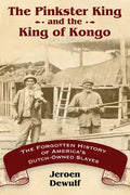 The Pinkster King and the King of Kongo: The Forgotten History of America's Dutch-Owned Slaves - Paperback