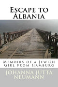 Escape to Albania: Memoirs of a Jewish Girl from Hamburg - Paperback