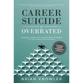 Career Suicide Is Overrated: Equipping Leaders With Mental Health Strategies For Their Teams And Themselves - Paperback