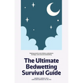 The Ultimate Bedwetting Survival Guide: Helping parents and children understand, manage, and overcome bedwetting - Paperback