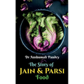 The Story of Jain and Parsi Food - Paperback