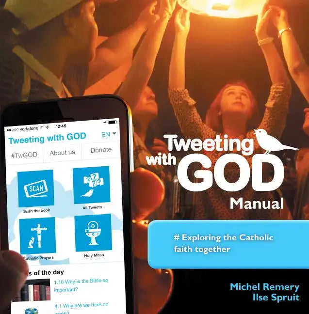 Tweeting with God Manual: #Exploring the Catholic Faith Together - Paperback