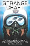 Strange Craft: The True Story of An Air Force Intelligence Officer's Life with UFOs - Paperback