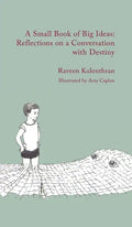 A Small Book of Big Ideas: Reflections on a Conversation with Destiny - Hardcover
