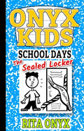 Onyx Kids School Days: The Sealed Locker - Paperback