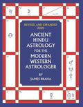 Ancient Hindu Astrology: For The Modern Western Astrologer: Revised And Expanded 2020 Edition - Paperback