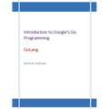 Introduction to Google's Go Programming Language: GoLang - Paperback