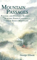 Mountain Passages: Natural and Cultural History of Western North Carolina and the Great Smoky Mountains - Hardcover
