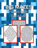 Big Mazes Puzzles Book For Adults: Tons of Challenge and Fun for your Brain, Square - Circle - Diamond Level Mazes Books for Beginner to Expert, Maze - Paperback