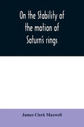 On the stability of the motion of Saturn's rings - Paperback