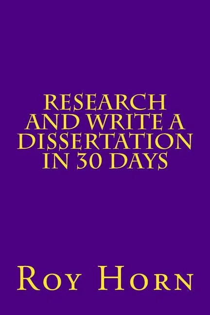 Research and Write a Dissertation in 30 Days - Paperback