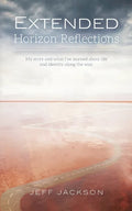 Extended Horizon Reflections: My story and what I've learned about life and identity along the way - Paperback