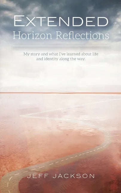 Extended Horizon Reflections: My story and what I've learned about life and identity along the way - Paperback
