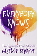 Everybody Knows: 15 Transgender Love Stories - Paperback