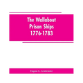 The Wallabout Prison Ships: 1776-1783 - Paperback