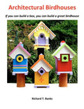 Architectural Birdhouses: If you can build a box, you can build a great birdhouse - Paperback