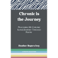 Chronic is the Journey - Paperback