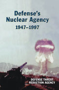 Defense's Nuclear Agency 1947-1997 (DTRA History Series) - Hardcover