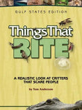 Things That Bite: Gulf States Edition: A Realistic Look at Critters That Scare People - Paperback
